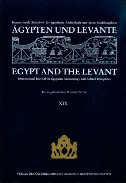 Agypten und Levante / Egypt and the Levant: Internationale Zeitschrift fur agyptische Archaologie und deren Nachbargebiete / International Journal for Egyptian Archaeology and Related Disciplines