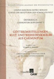 Title: Gotterdarstellungen, Kult- und Weihedarstellungen aus Carnuntum, Author: Christian Gugl