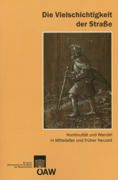Die Vielschichtigkeit der Strasse: Kontinuitat und Wandel in Mittelalter fruher Neuzeit