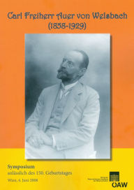 Title: Carl Freiherr Auer von Welsbach (1858-1929): Symposium anlasslich des 150. Geburtstages Wien, 4. Juni 2008, Author: Hermann Hunger