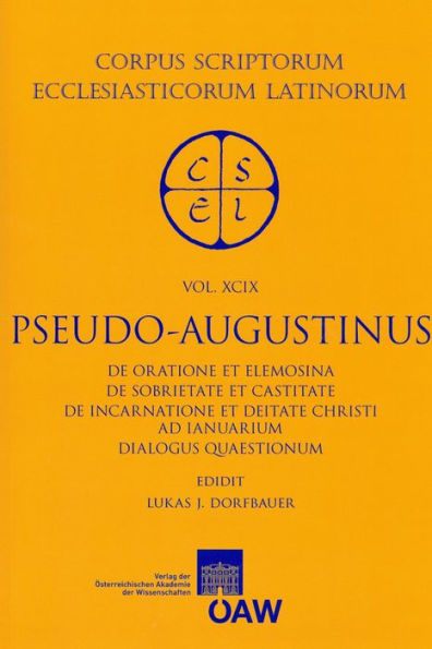 Pseudo-Augustinus: De Oratione et Elemosina de Sobrietate et Castitate de Incarnatione et Deitate Christi ad Ianuarium Dialogus Quaestionum