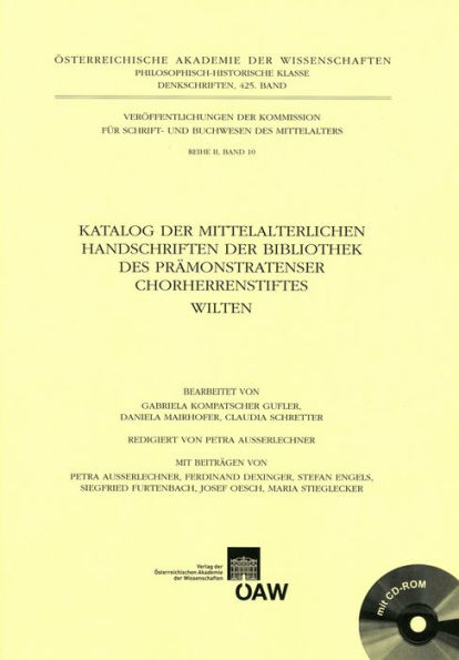 Katalog der mittelalterlichen Handschriften der Bibliothek des Pramonstratenser Chorherrenstiftes Wilten