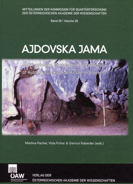 Ajdovska jama: Palaeontology, Zoology and Archaeology of Ajdovska jama near Krsko in Slovenia