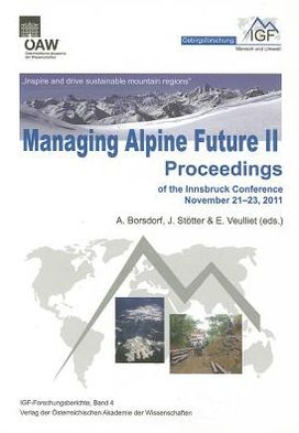 Managing Alpine Future II 'Inspire and drive sustainable mountain regions': Proceedings of the Innsbruck Conference November 21-23, 2011