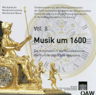 Title: Musik um 1600: Die Automaten in der Kunstkammer des Kunsthistorischen Museums, Author: Helmut Kowar