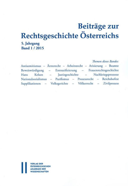 Beitrage zur Rechtsgeschichte Osterreichs: 5. Jahrgang Ban1/2015