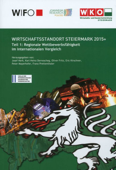 Wirschaftsstandort Steiermark 2015+: Teil 1: Regionale Wettbewerbsfahigkeit im internationalen Vergleich