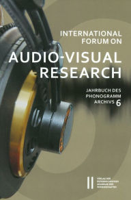 Title: International Forum on Audio-Visual Research Jahrbuch des Phonogrammarchivs 6, Author: Helmut Kowar