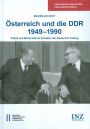 Osterreich und die DDR 1949-1990: Politik und Wirtschaft im Schatten der deutschen Teilung