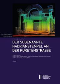 Title: Der sogenannte Hadrianstempel an der Kuretenstrasse, Author: Ursula Quatember
