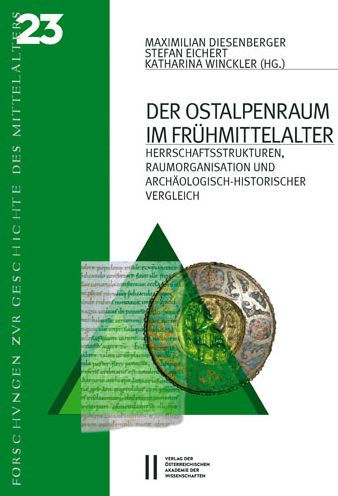 Der Ostalpenraum im Fruhmittelalter: Herrschaftsstrukturen, Raumorganisation und archaologisch-historischer Vergleich