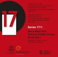 Title: Recordings from Prisoner-of-War Camps, World War I: Armenian - Jewish - Latvian - Lithuanian Recordings, Author: Remmer Ulla