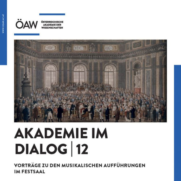 Akademie im Dialog 12: Vortrage zu den musikalischen Auffuhrungen im Festsaal