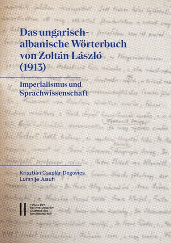 Das ungarisch-albanische Worterbuch von Zoltan Laszlo (1913): Imperialismus und Sprachwissenschaft