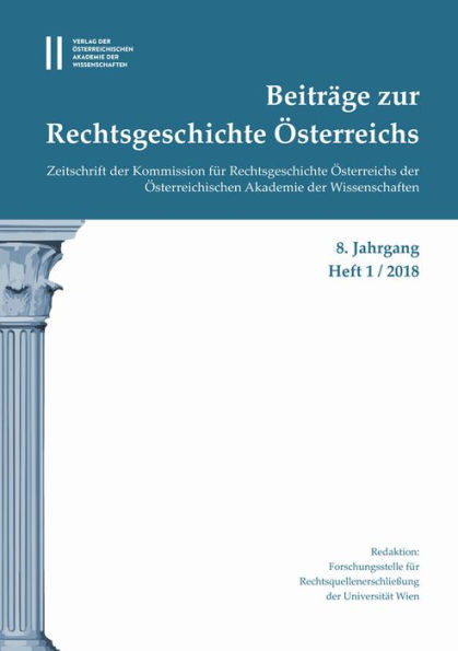 Beitrage zur Rechtsgeschichte Osterreichs 8. Jahrgang Band 1./2018