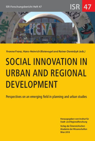 Social Innovation in Urban and Regional Development: Perspectives on an emerging field in planning and urban studies