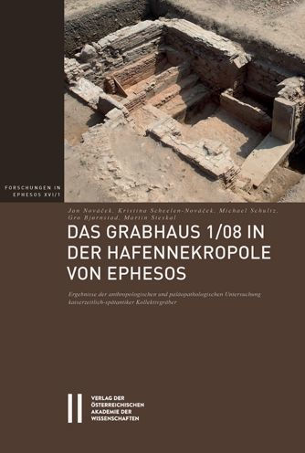 Das Grabhaus 1/08 in der Hafennekropole von Ephesos: Ergebnisse der anthropologischen und palaopathologischen Untersuchung kaiserzeitlich-spatantiker Kollektivgraber
