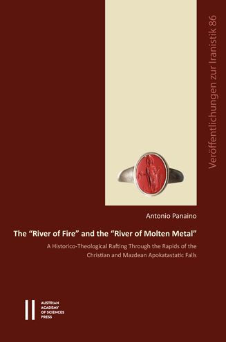 The 'River of Fire' and the 'River of Molten Metal': A Historico-Theological Rafting Through the Rapids of the Christian and Mazdean Apokatastatic Falls