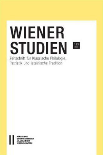 Wiener Studien. Zeitschrift fur Klassische Philologie, Patristik und Lateinische Tradition / Wiener Studien 133: Zeitschrift fur Klassisches Philologie, Patristik und lateinisches Tradition