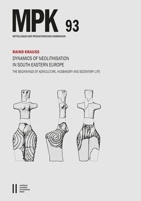Dynamics of Neolithisation in South-eastern Europe: The Beginnings of Agriculture, Husbandry, and Sedentary Life