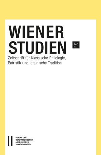Wiener Studien. Zeitschrift fur Klassische Philologie, Patristik und Lateinische Tradition / Wiener Studien - Zeitschrift fur Klassische Philologie und Patristik, Band 134/2021