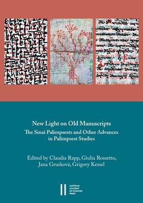 New Light on Old Manuscripts: The Sinai Palimpsests and Other Advances in Palimpsest Studies