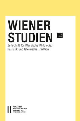 Wiener Studien - Zeitschrift fur Klassische Philologie, Patristik und lateinische Tradition, Band 135/2022