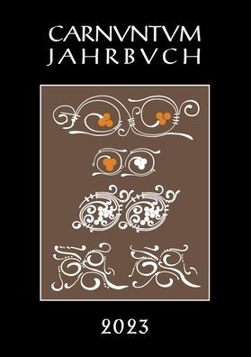 Carnuntum Jahrbuch 2023: Zeitschrift fur Archaologie und Kulturgeschichte des Donauraumes