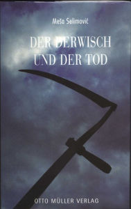 Title: Der Derwisch und der Tod, Author: Mesa Selimovic