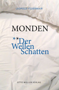 Title: Monden: Der Wellen Schatten, Author: Leopold Federmair