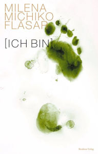 Title: Ich bin, Author: Milena Michiko Flasar