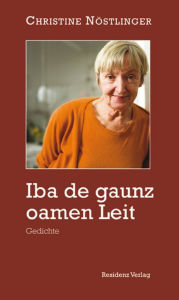 Title: Iba de gaunz oamen Leit: Gedichte, Author: Christine Nöstlinger