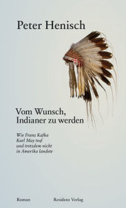 Title: Vom Wunsch, Indianer zu werden, Author: Peter Henisch