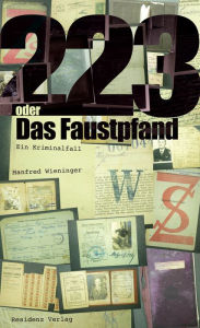 Title: 223 oder Das Faustpfand, Author: Manfred Wieninger