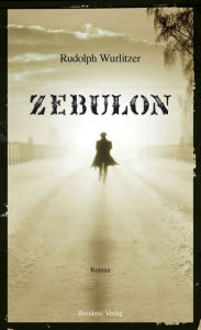 Title: Zebulon, Author: Rudolph Wurlitzer