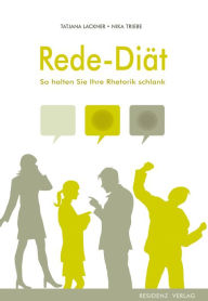 Title: Rede-Diät: So halten Sie Ihre Rhetorik schlank, Author: Tatjana Lackner