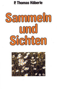 Title: Sammeln und Sichten, Author: Thomas Häberle