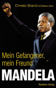 Title: Mandela: Mein Gefangener, mein Freund, Author: Christo Brand