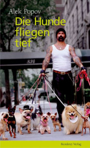 Title: Die Hunde fliegen tief, Author: Alek Popov