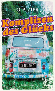 Title: Komplizen des Glücks, Author: O.P. Zier