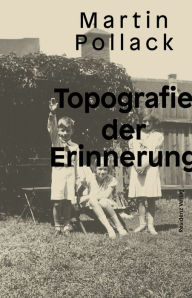 Title: Topografie der Erinnerung, Author: Martin Pollack