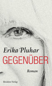 Title: Gegenüber, Author: Erika Pluhar