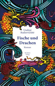 Title: Fische und Drachen, Author: Undiné Radzeviciute