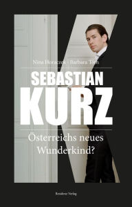 Title: Sebastian Kurz: Österrreichs neues Wunderkind?, Author: Barbara Toth