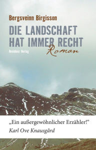 Title: Die Landschaft hat immer recht, Author: Bergsveinn Birgisson