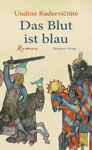 Title: Das Blut ist blau, Author: Undiné Radzeviciute