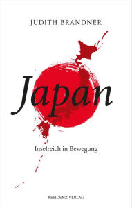 Title: Japan: Inselreich in Bewegung, Author: Judith Brandner