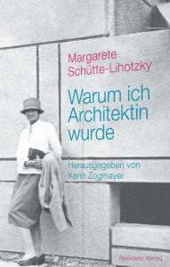 Title: Warum ich Architektin wurde, Author: Margarete Schütte-Lihotzky