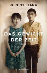 Title: Das Gewicht der Zeit, Author: Jeremy Tiang