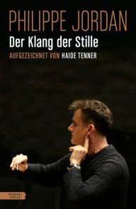 Title: Der Klang der Stille, Author: Philippe Jordan